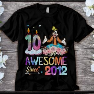 Disney Goofy Awesome Since 2012 10th Birthday 10 Years Old Unisex Adult T-shirt